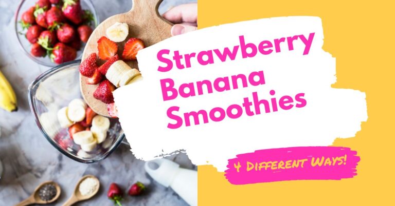 The Only 4 Strawberry Banana Smoothie Recipes You Need To Enjoy!